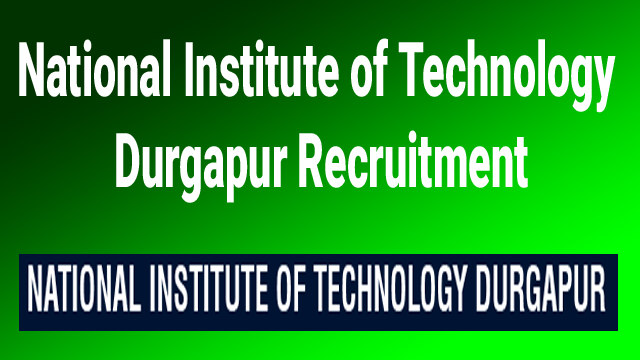 nit durgapur recruitment 2022